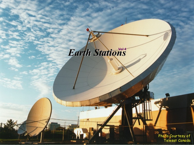 Technical Introduction to Geostationary Satellite Communication Systems  Original Prepared by Telesat Canada Earth Stations.