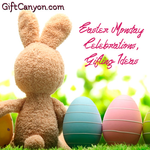 Easter Monday - Celebrations, Gifting Ideas