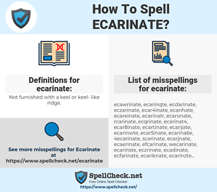 ecarinate, spellcheck ecarinate, how to spell ecarinate, how do you spell  ecarinate,