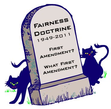 RIP: The Fairness Doctrine (1949-2011)