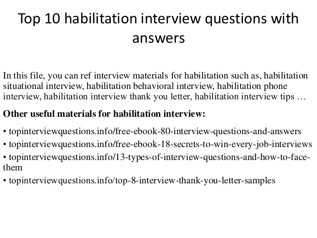 Top 10 habilitation interview questions with answers In this file, you can  ref interview materials