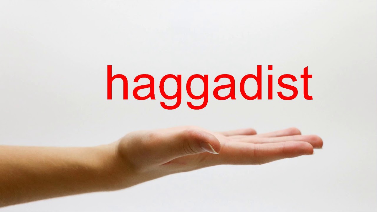 How to Pronounce haggadist - American English
