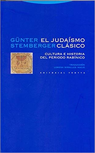 El Judaísmo Clásico. Cultura E Historia Del Periodo Rabínico