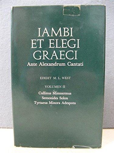 9780198141877: Iambi et Elegi Graeci Ante Alexandrum Cantati: Callinus,  Mimnermus, Semonides,