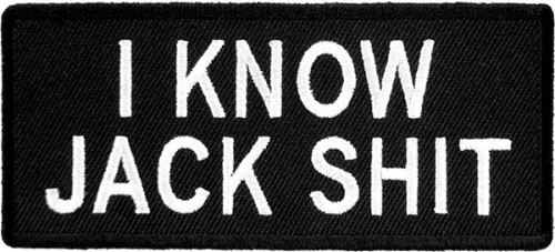 I Know Jack Shit Patch, Funny Sayings Patches